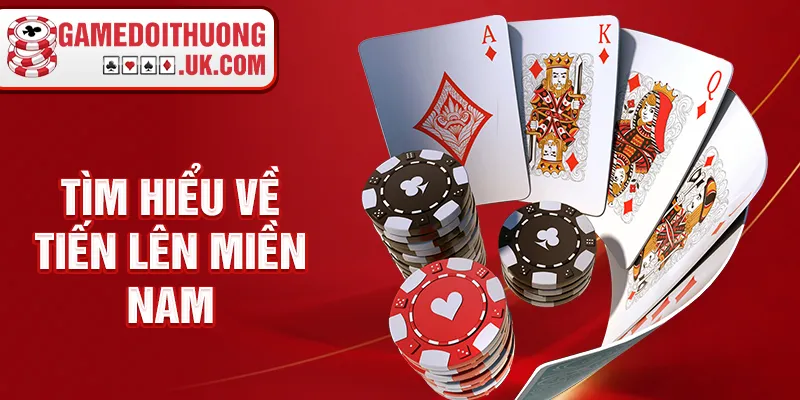Tìm hiểu về tiến lên miền Nam 
